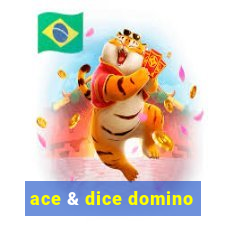 ace & dice domino